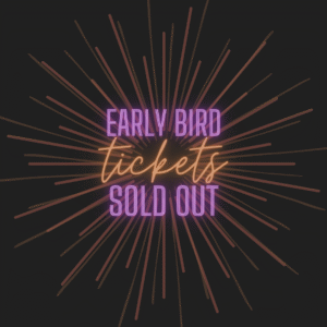 Early Bird Tickets Sold Out